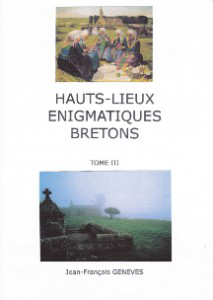 Image de la couverture de la brochure LES HAUTS-LIEUX ENIGMATIQUES BRETONS - Tome 3